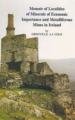 Memoir of Localities of Minerals of Economic Importance and Metalliferous Mines in Ireland cover
